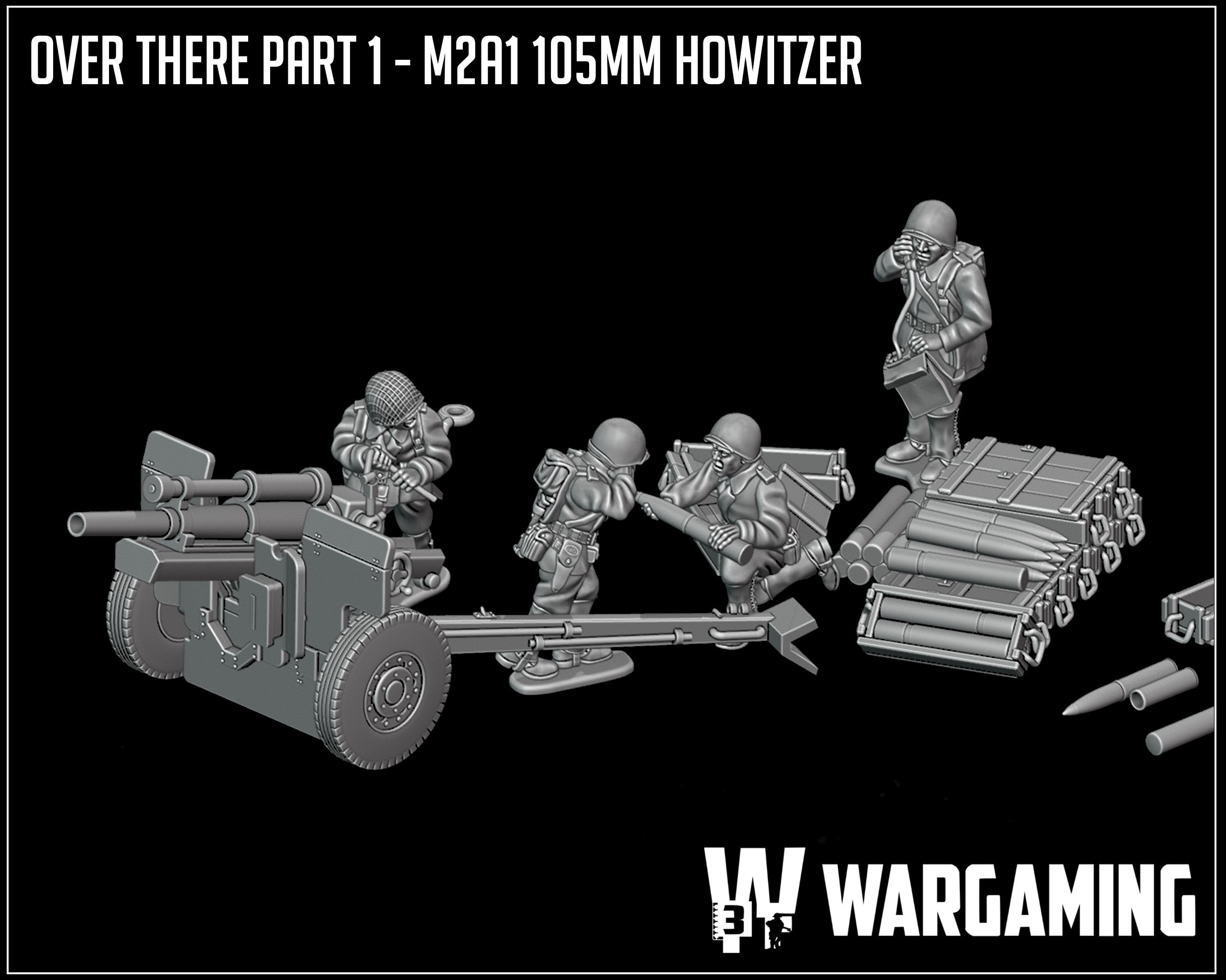Over There - Part 1 - M2 105mm Howitzer by matthew.webb - Wargaming3D